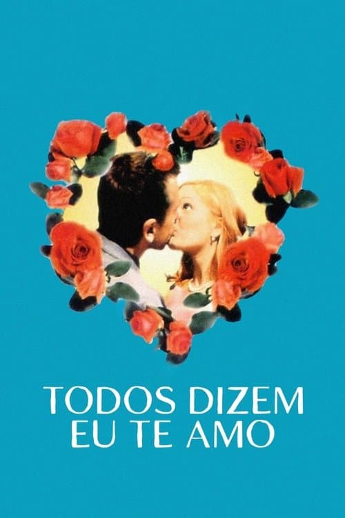 Todos Dizem Eu Te Amo poster