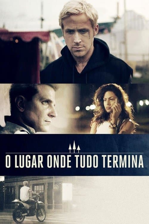 O Lugar Onde Tudo Termina poster