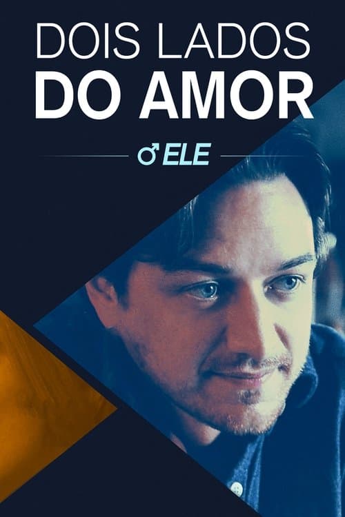 Dois Lados do Amor: Ele poster