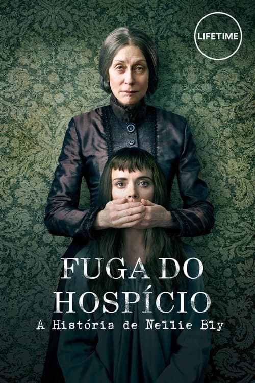Fuga do Hospício: A História de Nellie Bly poster