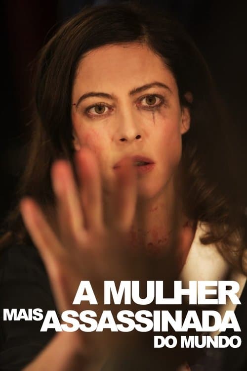 A Mulher Mais Assassinada do Mundo poster