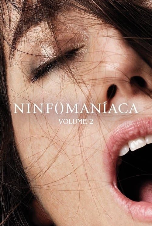 Ninfomaniaca: Volume 2 poster