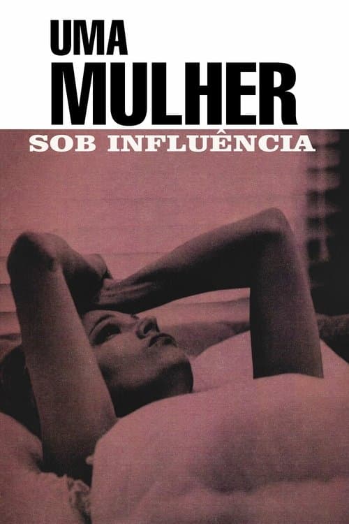 Uma Mulher Sob Influência poster