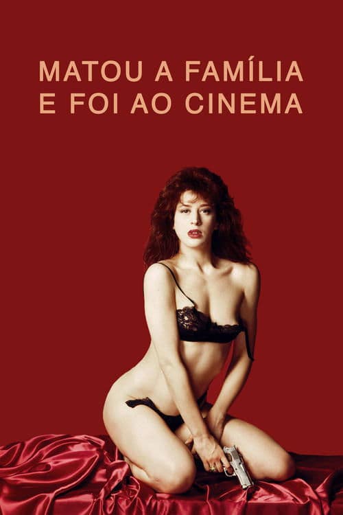 Matou a Família e Foi ao Cinema poster