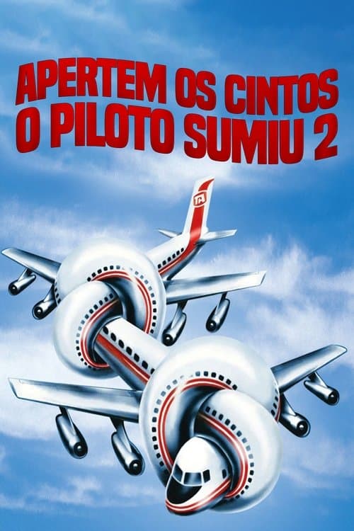 Apertem os Cintos, o Piloto Sumiu 2 poster