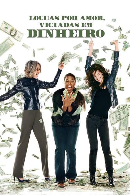 Loucas Por Amor, Viciadas em Dinheiro poster
