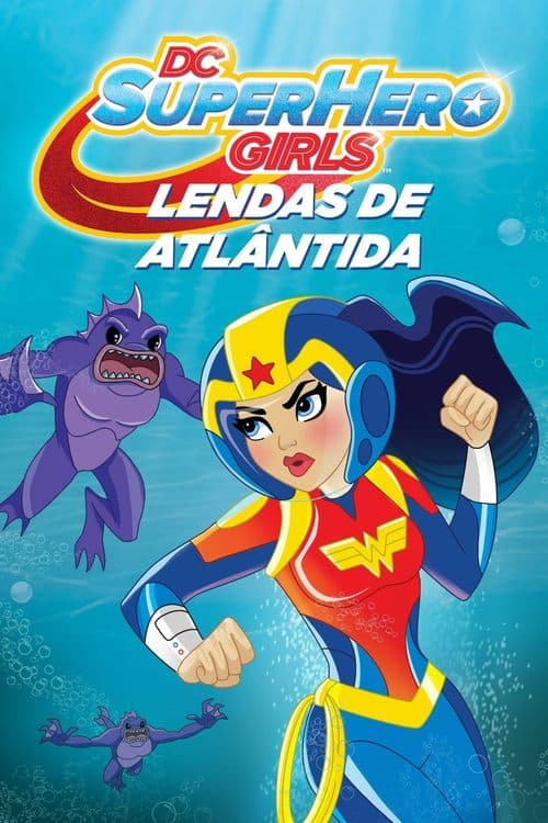 DC Super Hero Girls: Lendas de Atlântida poster
