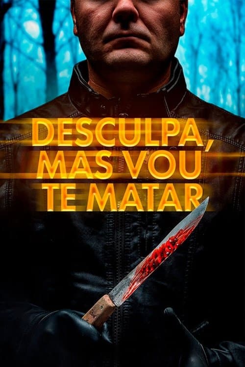 Desculpa, Mas Vou Te Matar poster
