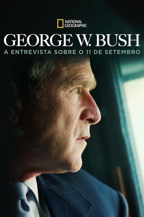 George W. Bush: A Entrevista sobre o 11 de Setembro poster