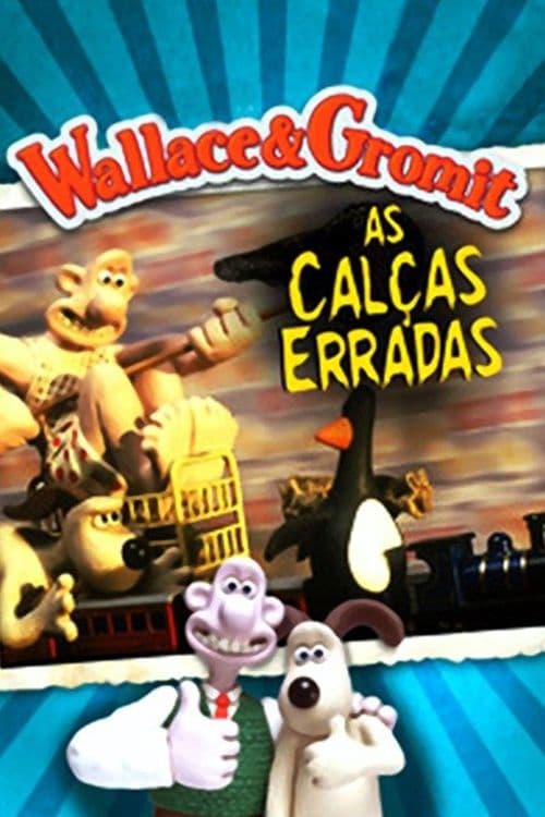 Wallace & Gromit: As Calças Erradas poster