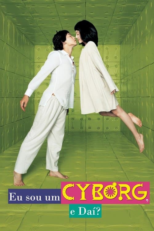 Eu Sou um Cyborg, e Daí? poster