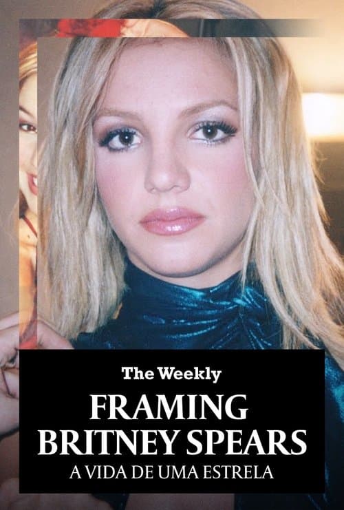 Framing Britney Spears: A Vida de Uma Estrela poster