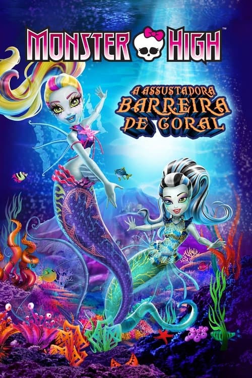 Monster High:  A Assustadora Barreira de Coral poster