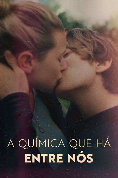 A Química que Há Entre Nós poster