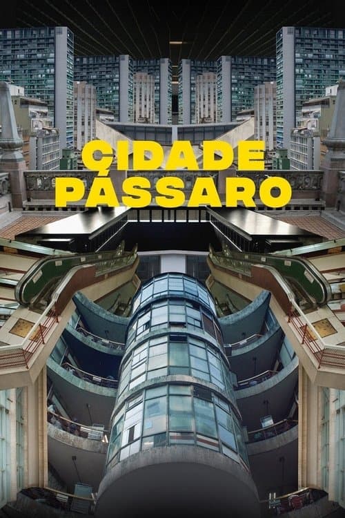 Cidade Pássaro poster