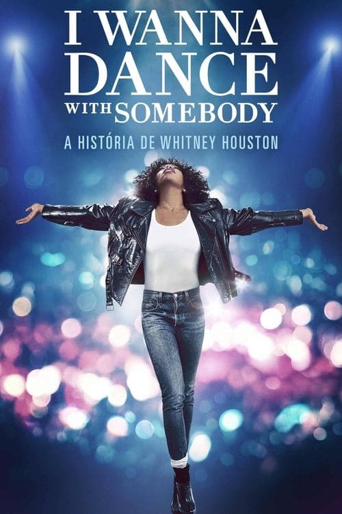 I Wanna Dance with Somebody: A História de Whitney Houston poster