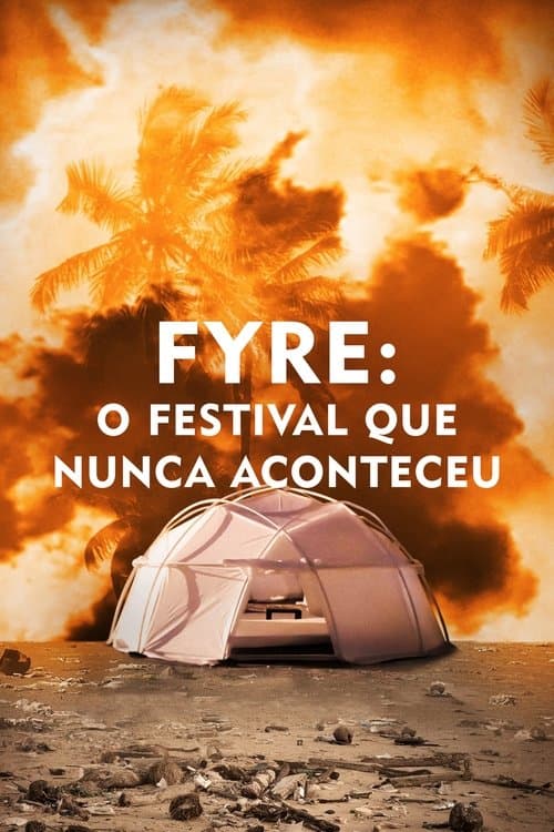 FYRE: O Festival Que Nunca Aconteceu poster