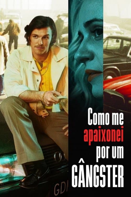 Como Me Apaixonei por um Gângster poster