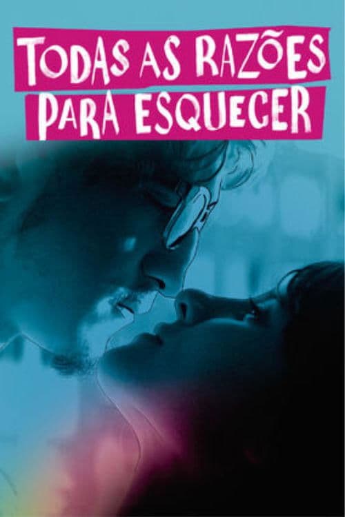 Todas As Razões Para Esquecer poster