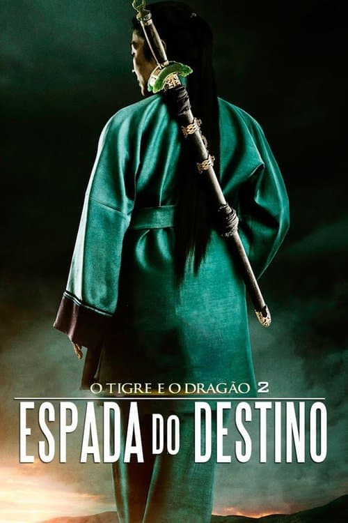 O Tigre e o Dragão: A Espada do Destino poster